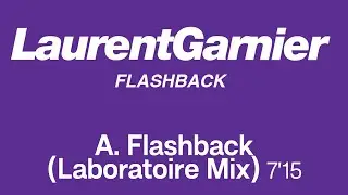 Laurent Garnier - Flashback (Laboratoire Mix) (Official Remastered Version - FCOM 25)