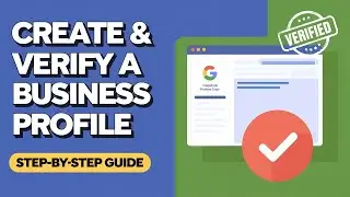 How to Create & Verify a Google Business Profile (Step-by-Step Guide)