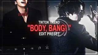 "BODY, BANG! " Tiktok Trend Edit Base || Alight Motion (+preset )