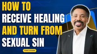 God in You - How to Receive Healing and Turn from Sexual Sin - Tony Evans 2023