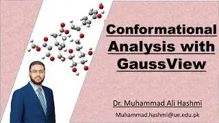 Tutorial 24 | Conformational Analysis with Gaussview | Dr M A Hashmi