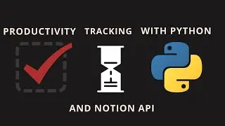 Productivity Tracking With Python and the Notion API