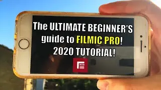 The ULTIMATE BEGINNERS GUIDE to FILMIC PRO! 2020 TUTORIAL!