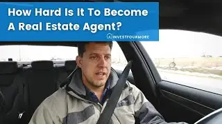 How Hard is it to Become a Real Estate Agent?