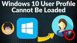 Windows 10 User Profile Cannot Be Loaded | Fix 💻⚙️🐞