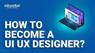 How to become a UI UX designer | UI UX tutorial | Edureka