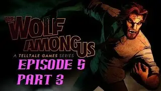 The Wolf Among Us Episode 5 Part 3