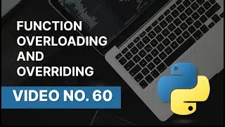 FUNCTION OVERLOADING AND FUNCTION OVERRIDING IN PYTHON | NARESH SWAMI