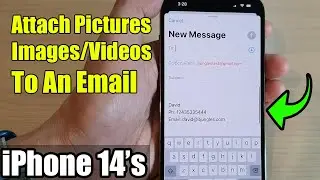 iPhone 14s/14 Pro Max: How to Attach Pictures/Images/Videos To An Email