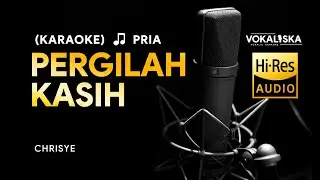 Pergilah Kasih  - Chrisye | KARAOKE | 🎵 Nada Pria