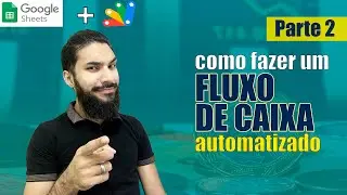 Fluxo de Caixa Simples e Automático no Planilhas Google Usando Apps Script - Parte 2