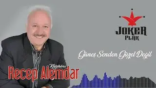 Recep Alemdar - Güneş Senden Güzel Değil