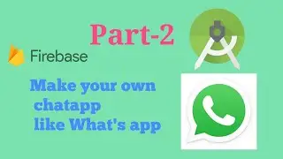 Connect android app with firebase in Android Studio ,WhatsApp clone part-2