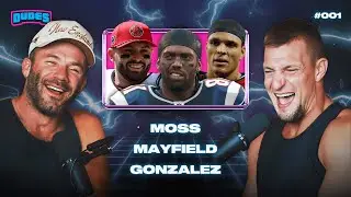 Rob Gronkowski and Julian Edelman on Randy Moss, Baker Mayfield, and Tony Gonzalez