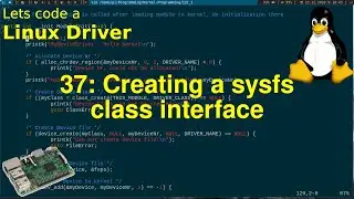 Linux Driver Tutorial 37 - Creating a sysfs class interface