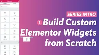 Series Intro: Building Elementor Widgets from Scratch