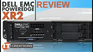 Dell EMC PowerEdge XR2 industrial Server Review | IT Creations