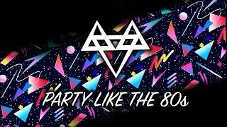 NEFFEX - Party Like the 80s 🎉 [Copyright Free] No.18