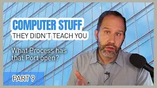 Ports and Processes! What Process has that Port open? - Computer Stuff They Didnt Teach You #9