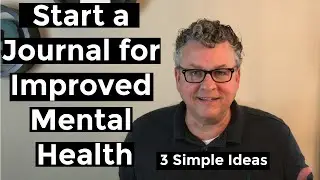 HOW TO EASILY START A JOURNAL FOR IMPROVED MENTAL HEALTH | 3 Simple Journaling Ideas