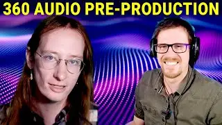 Planning Audio for a YouTube VR Production with Martin Rieger