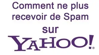 Comment ne plus recevoir de SPAM / Courrier indésirable sur Yahoo ?