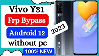 VIVO Y31 FRP BYPASS ANDROID 12 || VIVO Y31 FRP UNLOCK WITHOUT PC || VIVO Y31 LETEST FRP BYPASS 2023