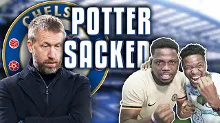 GRAHAM POTTER SACKED!!!