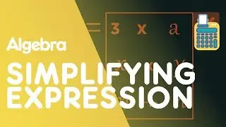 Simplifying Expressions | Algebra | Maths | FuseSchool