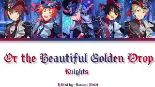 【ES】 Or the Beautiful Golden Drop - Knights (Game edit) 「KAN/ROM/ENG/IND」