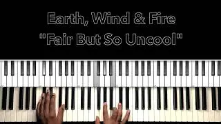 Earth, Wind & Fire "Fair But So Uncool" Piano Tutorial