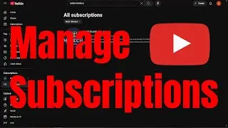 How to Manage YouTube Subscriptions [2025]