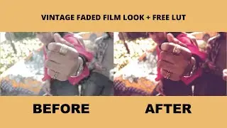 VINTAGE FADED FILM LOOK TUTORIAL IN PREMIERE PRO 2020 + FREE LUT