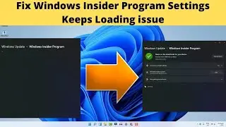 Windows 11 - Fix Windows Insider Program Settings Keeps Loading issue