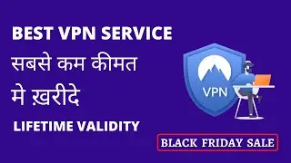 Best VPN Service with Black Friday Sale | Lifetime Validity