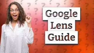 How to use Google Lens?