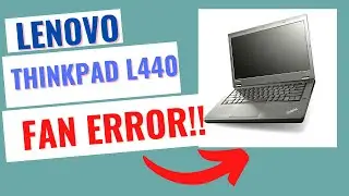 Lenovo ThinkPad L440 Fan Error  Simple Fix