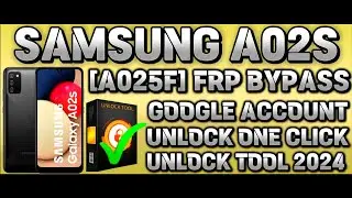 SAMSUNG A02S [A025F] FRP BYPASS 2024 |GOOGLE ACCOUNT UNLOCK ONE CLICK BY UNLOCK TOOL