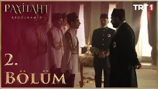 Payitaht Abdülhamid 2. Bölüm (HD)