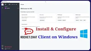 Rocket.Chat - Install and Configure RocketChat Client on Windows