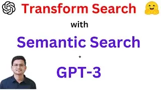 Revolutionizing Search: How to Combine Semantic Search with GPT-3 Q&A | Full Code Tutorial