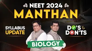 NEET UG 2024 Manthan | Biology Syllabus Update | Do's and Don'ts for Preparation | 