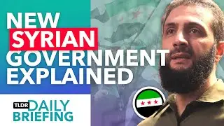 Syria's New Government: Who Are They & What Do They Want?