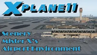 X-Plane 11 | Scenery Update | Mister X's Airport Environment