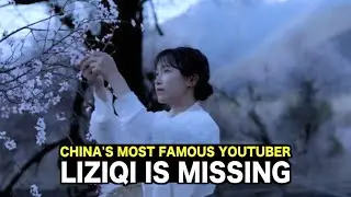 17 Million subscribers YouTuber 'Liziqi' is missing