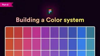 Building a Design System with Figma (Part 3) - Color system