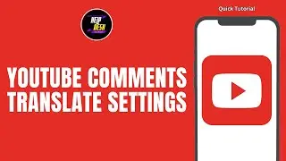 YouTube Comments Translate Settings For Any Language