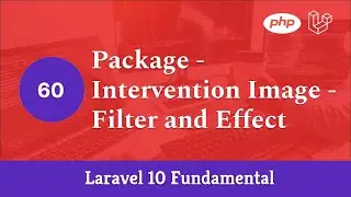 Laravel 10 Fundamental [Part 60] - Package - Intervention Image - Filter and Effect