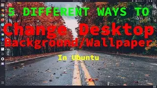 5 Different Ways to Change Desktop Background/Wallpaper in Ubuntu