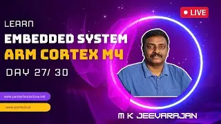 Master class on Embedded system using Arm Cortex M4 : 27/ 30 Days - M.K Jeevarajan